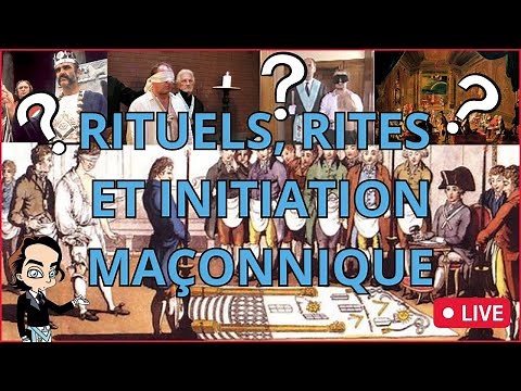 Live - RItes, Rituels et Initiation maçonnique - A quoi ça sert ?