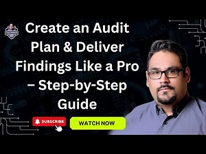 Create an Audit Plan & Deliver Findings Like a Pro – Step-by-Step Guide