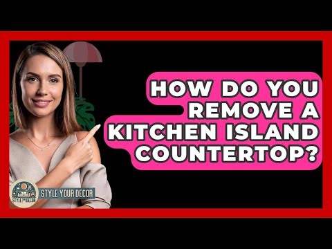 How Do You Remove A Kitchen Island Countertop? - Style Your Decor
