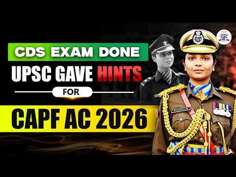 🔥 CDS 2026 EXAM DONE | UPSC GAVE DIRECT HINTS FOR CAPF AC 2026 🔥