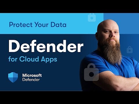 Defender for Cloud Apps - Lock Down Your Cloud Apps & Protect Data