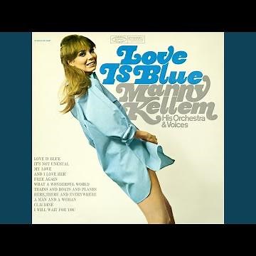 Love Is Blue (L'Amour Est Bleu)