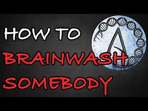 How To Brainwash Somebody (And When It's Okay)