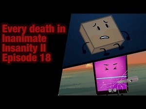 Every death in Inanimate Insanity Season 2 Episode 18…