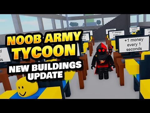 Noob Army Tycoon Buildings Update