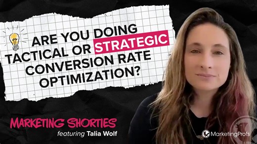 When you A/B test your website, do you approach conversion rate optimization as a tactic… or a strategy? Talia Wolf explains how strategic CRO solves real customer problems. | MarketingProfs