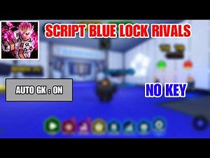 How to Hack Blue Lock Rivals Auto GK No Key on Phone - Script Blue Lock Rivals Auto GK