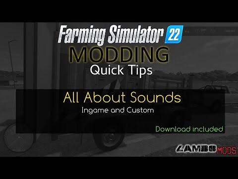 All About Sounds -Farming Simulator 22 - Modding Tutorial w/download