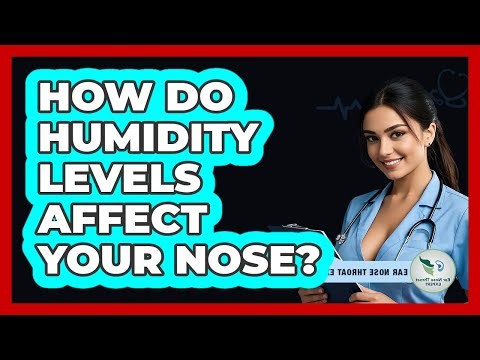 How Do Humidity Levels Affect Your Nose?