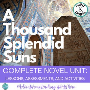 A Thousand Splendid Suns:  COMPLETE NOVEL UNIT