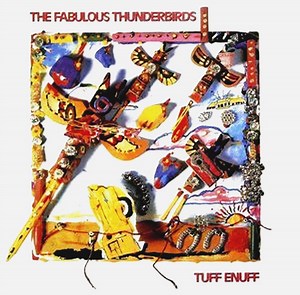 The Fabulous Thunderbirds - Tuff Enuff