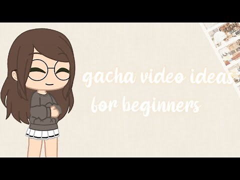 Gacha video ideas for beginners! (trends to start your channel)