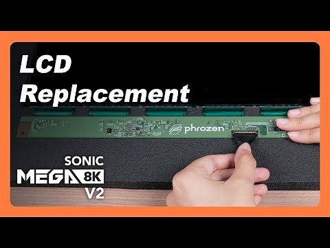 Phrozen Sonic Mega 8K V2: LCD Replacement - Phrozen 3D Printer