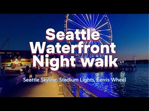 4K Seattle Waterfront Night Walk | Pier & City Lights Ambience #seattle #4k #waterfront #nightview