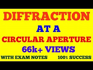 DIFFRACTION AT A CIRCULAR APERTURE || FRESNEL DIFFRACTION AT A CIRCULAR APERTURE || WITH EXAM NOTES