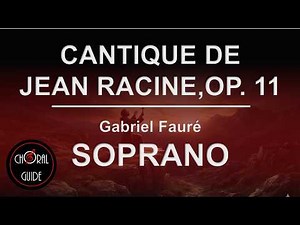 Cantique de Jean Racine, Op. 11 - Gabriel Fauré | SOPRANO