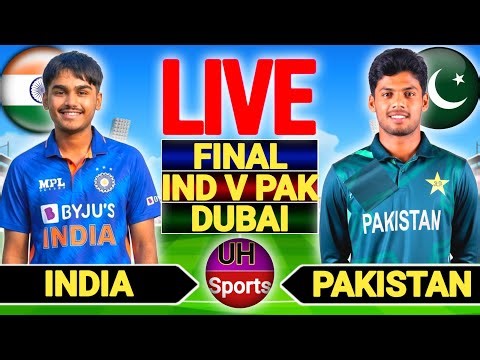 🔴 INDIA U19 VS PAKISTAN U19, LIVE CRICKET SCORES, FINAL MATCH | PAK U19 VS IND U19 | 1ST INNINGS