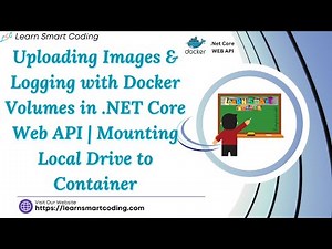 Uploading Images & Logging with Docker Volume in .NET Core Web API Mounting Local Drive to Container