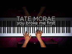 Tate Mcrae - you broke me first | The Theorist Piano Cover