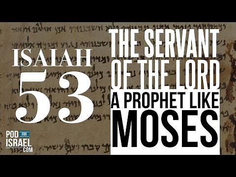 Isaiah 53: The Servant of the Lord a prophet like Moses