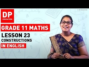 Lesson 23 - Constructions | Maths Session-Term 3 #DPEducation #Grade11Maths #constructions