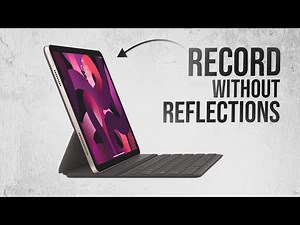 How to Record iPad Screen without Reflections (explained)