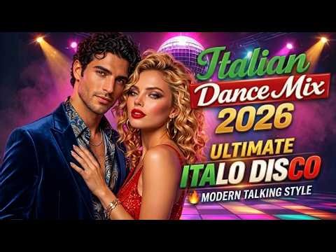 Italian Dance Mix 2026 Vol 1 🔥 Ultimate ITALO DISCO 80s & Modern Talking Style 2