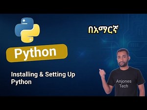 How to Install Python Step by Step | Python መጫንና መጀመሪያ Setup በቀላል መንገድ (Amharic)