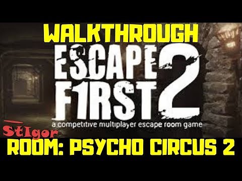 ESCAPE FIRST 2 - ROOM: PSYCHO CIRCUS 2 - WALKTHROUGH