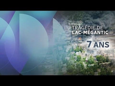 Lac-Mégantic, 7 ans après la tragédie ferroviaire