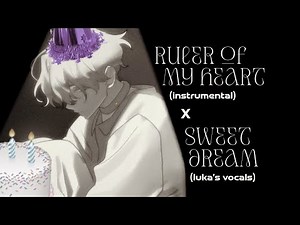 ALIEN STAGE MASHUP | ruler of my heart (instrumental) x sweet dream (luka)