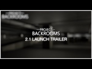 Project - Backrooms - 2.1 Launch Trailer