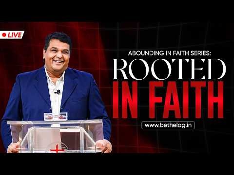 ROOTED IN FAITH | Faith Series | Bethel AG Church | Rev. Johnson V | 05th July 2026