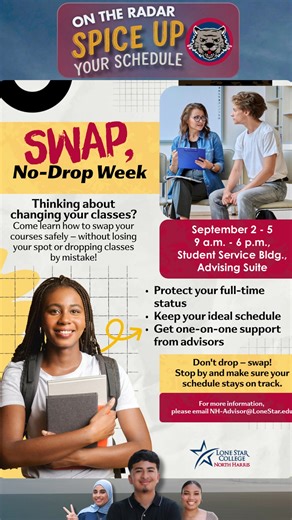 Thinking about changing your classes?  Join us for Swap, No-Drop Week Sept. 2–5 in the Student Service Bldg. Advising Suite. Learn how to swap your courses without losing your spot or dropping classes by mistake. Protect your full-time status, keep your ideal schedule, and get one-on-one support from advisors! | Lone Star College-North Harris | Facebook