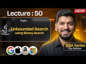 Lecture 50: Unbounded Search using Binary Search Concept || DSA Series by Babbar