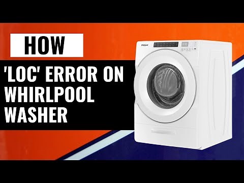 How To Fix 'Loc' Error On Whirlpool WFW5620HW Wash | Quick Solution
