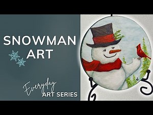 Snowman Acrylic Painting Tutorial Part 1 – Everyday Art Series