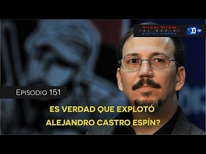 Juan Juan AL MEDIO Ep.151 / Es verdad que explotó Alejandro Castro Espín?