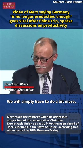 23K views · 122 reactions | After German Chancellor Friedrich Merz wrapped up his visit to China on Thursday, video of Merz saying in a speech on Friday that Germany "is no longer productive enough" while mentioning China's development model, has sparked heated discussions among netizens online on Saturday. | Global Times | Facebook