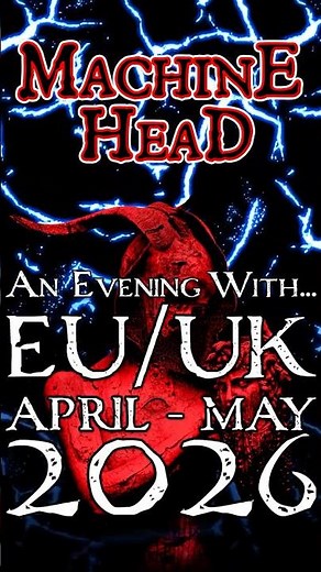AN EVENING WITH MACHINE HEAD - EU/UK 2026 - ON SALE NOW!!