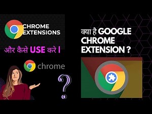 क्या है Google Chrome Extension ? और कैसे Use करे |