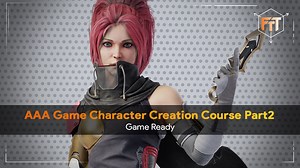 FastTrackTutorials - AAA Game Character Creation Tutorial Part2 - Game Ready