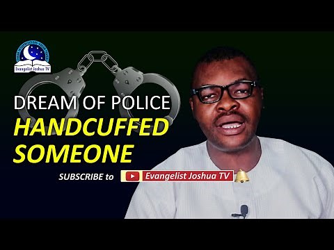 Dreams Of Police Handcuffed Someone - Biblical and Spiritual Meaning