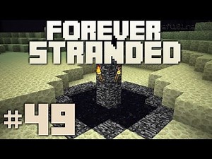 Minecraft- Forever Stranded [49] Preparing for the END!