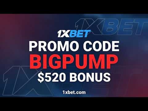 1XBET Account: Get a $520 Bonus with Promo Code BIGPUMP - Register Now!
