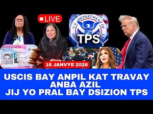 16 JANVYE 2026- DERNIER NOUVEL USCIS BAY ANPIL KAT TRAVAY ANBA AZIL JIJ YO PRAL BAY DESIZION TPS