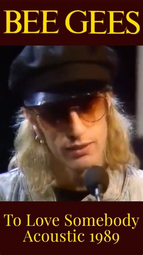 Bee Gees - To Love Somebody (Acoustic Program Words And Music 1989)