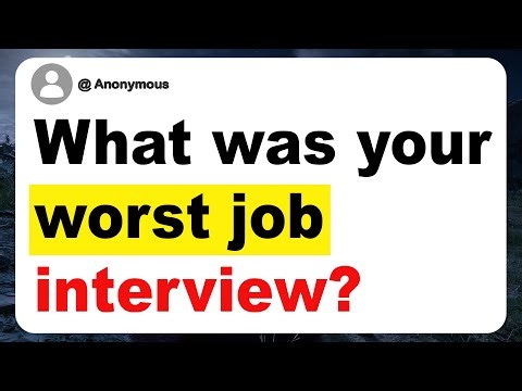 What was your worst job interview?