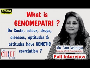 Ms. Anu Acharya, CEO, Mapmygenome | The CHIEF Story #03 | Full Interview | Prema The Journalist
