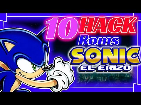 LOS 10 MEJORES HACK ROMS DE SONIC PARTE 8